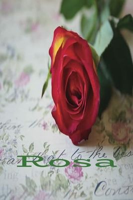 Rosa: Rosa; the Rose