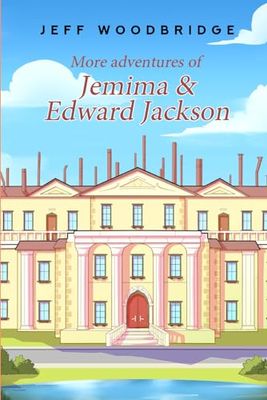 More Adventures of Jemima and Edward Jackson: Book 3 (The Adventures of Jemima and Edward Jackson)