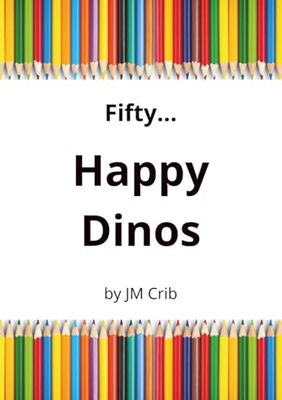 Fifty... Happy Dinos: Just color and count to 50