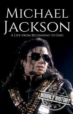 Michael Jackson: A Life from Beginning to End