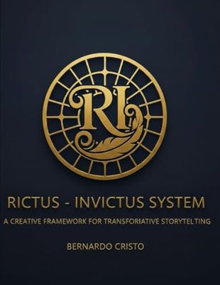 Rictus - Invictus System: A Creative Framework For Transformative Storytelling