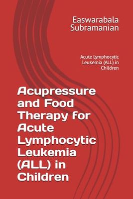 Acupressure and Food Therapy for Acute Lymphocytic Leukemia (ALL) in Children: Acute Lymphocytic Leukemia (ALL) in Children: 6