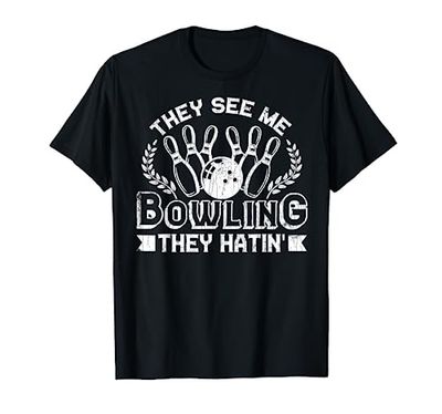 Bowling Funny They See Me Bowlin Graphic For Bowlers T-Shirt
