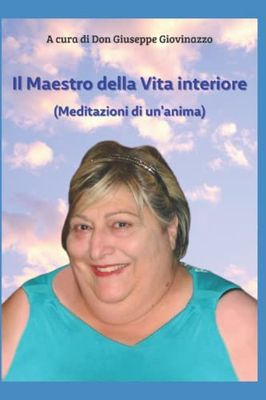Il Maestro della Vita Interiore: Meditazioni di un'anima