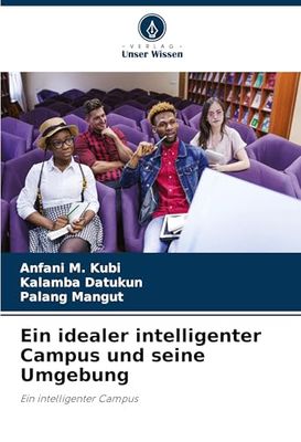 Ein idealer intelligenter Campus und seine Umgebung: Ein intelligenter Campus