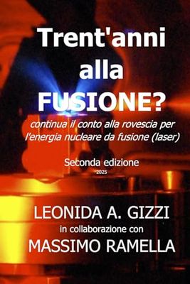Trent'anni alla FUSIONE?: Continua il conto alla rovescia per l'energia nucleare da fusione (laser) - 2025 Edition