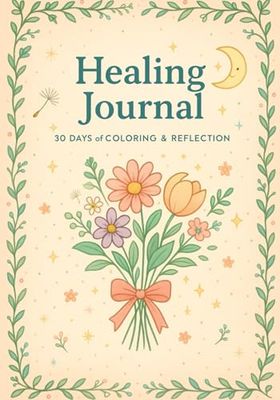 Healing Journal 30 Days of Coloring & Reflection