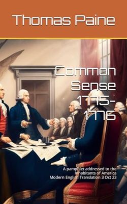 Common Sense 1775-1776: A pamphlet addressed to the Inhabitants of America