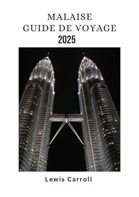 MALAISIE Guide de voyage 2025: Principales attractions, hébergements incontournables, cuisine locale et conseils pour les cartes SIM pour 2025