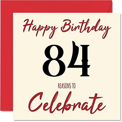 Fun 84th Birthday Cards for Men Woman - Reasons To - Happy Birthday Card for Dad Mum Great Grandad Grandpa Nanny Grandma Gran Uncle Auntie, 145mm Greeting Cards, 84th Card
