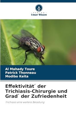 Effektivität ¿ der Trichiasis-Chirurgie und Grad ¿ der Zufriedenheit: Trichiasis eine weitere Belastung