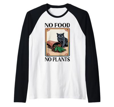 No Food No Plants Cat Plant Kitten Plants Cat Lover Raglan Baseball Tee