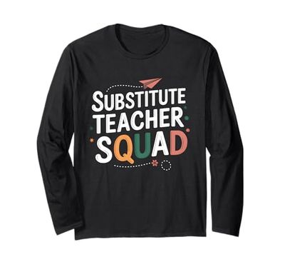 Substitute Teacher Squad Appreciation Teaching Student Maglia a Manica