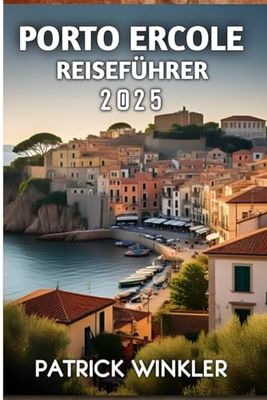 Porto Ercole Reiseführer 2025