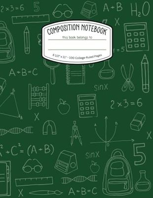 Green Chalkboard Composition Notebook | Scholastic-Themed | 100 College Ruled pages | 8.5” x 11” | School Notebook | Notes | Study Notes | Notebook | for kids, teens & adults
