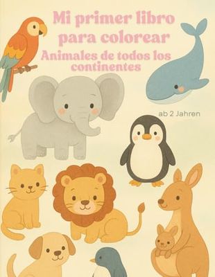 Mi primer libro para colorear: Animales de todos los continentes