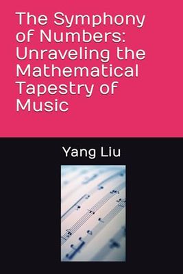 The Symphony of Numbers: Unraveling the Mathematical Tapestry of Music