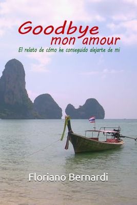 Goodbye mon amour: El relato de cómo he conseguido alejarte de mi