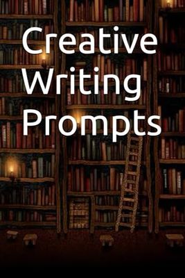 Creative Writing Prompts