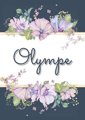 Olympe: Carnet de notes A5 | Prénom personnalisé Olympe | Cadeau d'anniversaire pour femme, maman, sœur, copine, fille ... | Design : floral | 120 pages lignée, Petit Format A5 (14.8 x 21 cm)