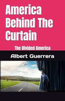 America Behind The Curtain: The Divided America