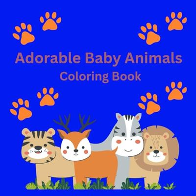 Adorable Baby Animals Coloring Books: Educational Coloring pages with baby animals and names for Preschool Children ages 3-5