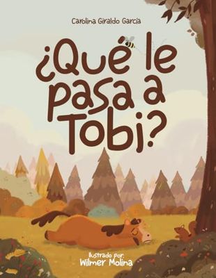 ¿Qué le pasa a Tobi?: Libro infantil ilustrado sobre la autenticidad y los superpoderes, que son los que nos hacen especiales y únicos en el mundo mundial.