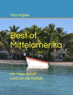 Best of Mittelamerika: Mit "Mein Schiff" um die Karibik