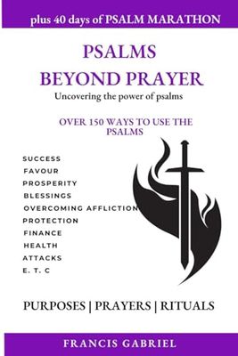 PSALMS BEYOND PRAYER: Uncovering the power of psalms (plus 40 days of PSALM MARATHON)