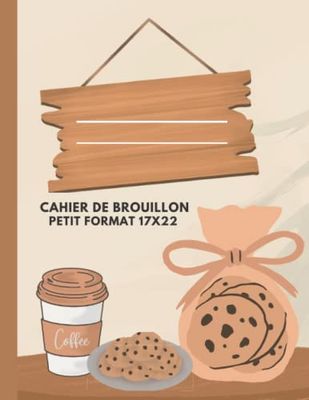 Cahier De Brouillon Petit Format17x22: Grands Carreaux 100 Pages Avec table de multiplication Pour écrire, dessiner, planifier, prendre des notes, en ... pratique pour les cartables ou un sac dos
