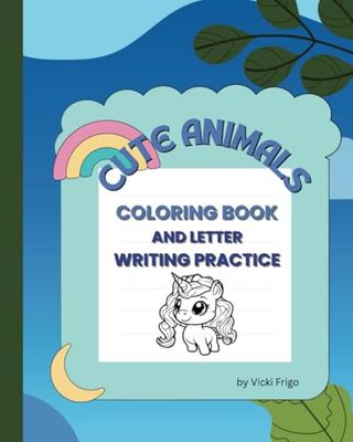Cute Animals Coloring Book: and Letter Writing Practice