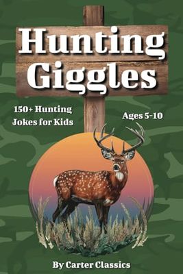 Hunting Giggles: 150+ Laugh-Out-Loud Jokes About Hunting, Camping & Wildlife for Kids Ages 5–10 | Perfect for On The Go or Bedtime Fun