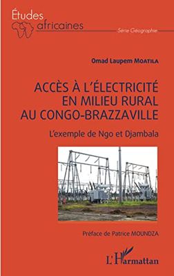 Accès à l'électricité en milieu rural au Congo-Brazzaville: L'exemple de Ngo et Djambala