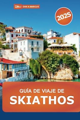 Guía de Viaje de Skiathos 2025: Explorando la paradisíaca isla griega, sus playas, sus joyas ocultas, sus lugares imprescindibles y sus consejos y consejos de expertos