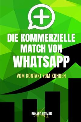 DIE KOMMERZIELLE MACHT VON WHATSAPP: VOM KONTAKT ZUM KUNDEN