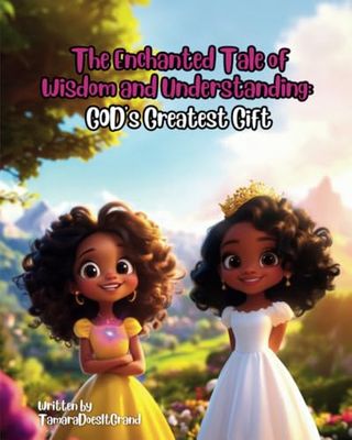 The Tale of Wisdom and Understanding: God's Greatest Gift