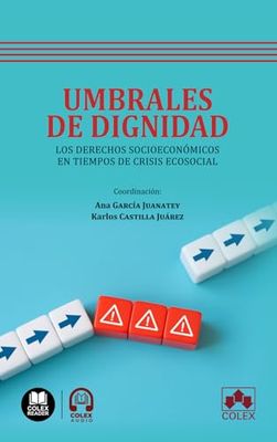 Umbrales de dignidad: Los derechos socioeconómicos en tiempos de crisis ecosocial