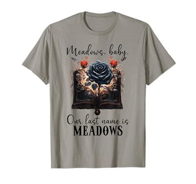 Meadows Baby Our Last Name is Meadows Dark Romance Smut Book Maglietta