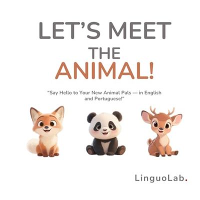 LET’S MEET THE ANIMAL!: “Say Hello to Your New Animal Pals — in English and Portuguese!”
