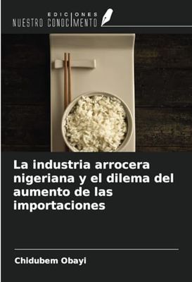 La industria arrocera nigeriana y el dilema del aumento de las importaciones