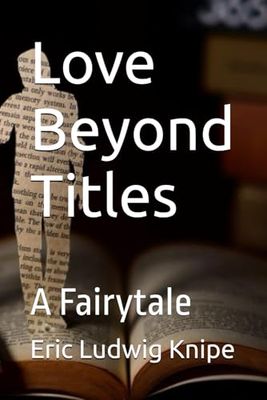 Love Beyond Titles: A Fairytale