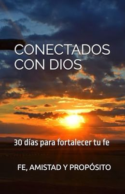 Conectados con Dios: 30 días para fortalecer tu fe