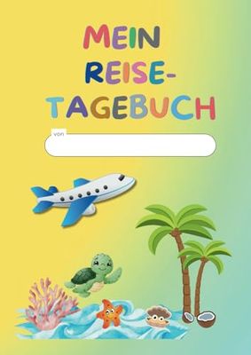 Mein Reisetagebuch: Flugreisetagebuch für Kinder, Erinnerungen für kleine Entdecker und Weltenbummler, Der perfekte Reisebegleiter