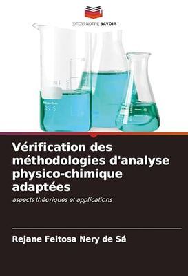 Vérification des méthodologies d'analyse physico-chimique adaptées: aspects théoriques et applications