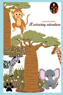 A colouring adventure: Discover Africa