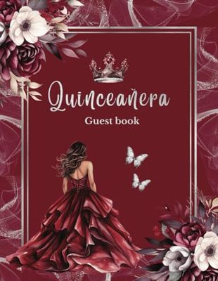 Quinceanera Guest Book Burgundy, Elegant Floral Roses, with Quinceanera Crown Silver Bronze and Doll Dress Gown Decoration: Cute Butterfly Guestbook ... Keepsake Photo for Sweet 15 Birthday Party