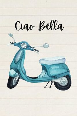 Ciao Bella: Italy Travel Journal- 6" X 9", 120 pages, college ruled notebook sheets. Perfect for vacation memories, trip planning and documenting.