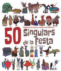 50 Singulars de la Festa. Volum 1: Petita guia de figures singulars de Catalunya