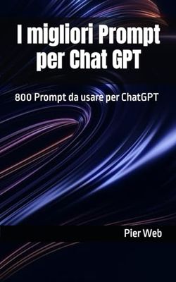 I migliori Prompt per Chat GPT: 800 Prompt da usare per ChatGPT