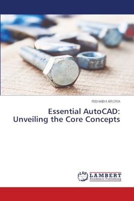 Essential AutoCAD: Unveiling the Core Concepts